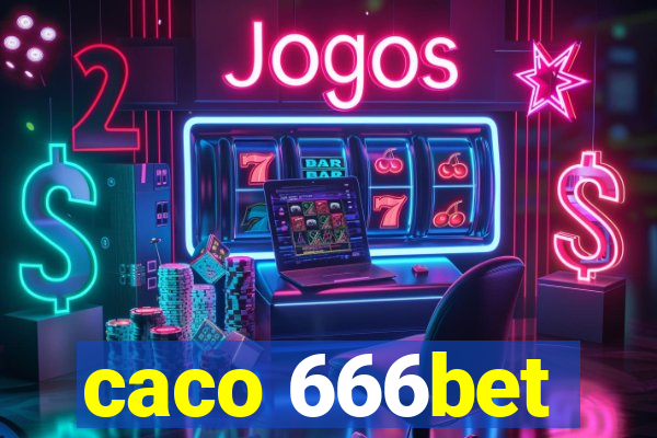 caco 666bet